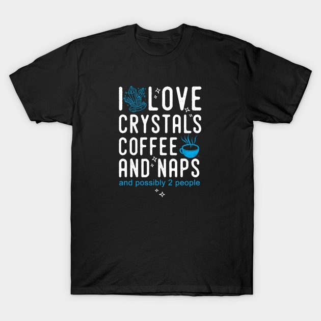 Funny crystal lover, crystal collector T-Shirt by Diggertees4u